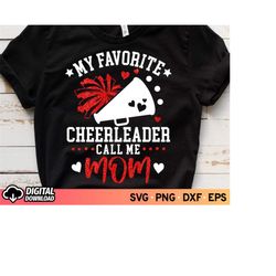 my favorite cheerleader calls me mom svg, cheer megaphone svg, cheer mom svg, glitter cheerleader svg, cheer mom shirt s