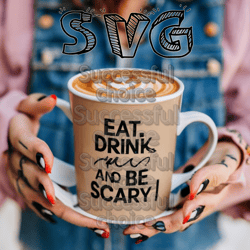 eat, drink, and be scary ! svg halloween svg svg halloween "eat, drink, and be scary !" svg party retro svg vector hallo