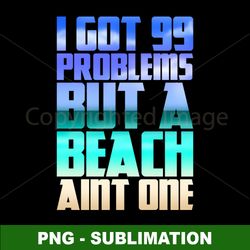 beach vibes - sublimation png - escape to paradise easily