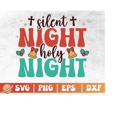 silent night holy night svg | christian christmas png | happy holidays | religious christmas | xmas vibes | merry xmas s