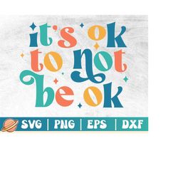 its ok not to be ok svg | mental health matters | be kind png | inspirational quote | kindness matters | positive afirma