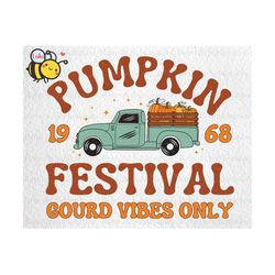 pumpkin festival gourd vibes only png, thanksgiving png, autumn png, hello fall png, pumpkin truck, pumpkin season png f