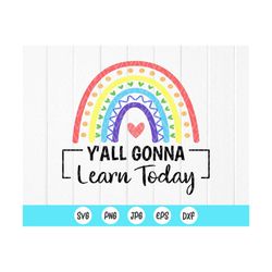 y'all gonna learn today svg, teacher gift svg,teacher life svg, teacher appreciation svg, teacher mug svg, instant downl