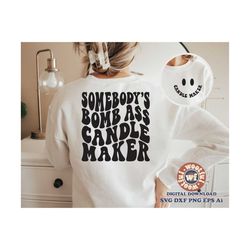 somebody's bomb ass candle maker svg, candle maker svg, candle lover svg, wavy letters svg, svg dxf eps ai png silhouett