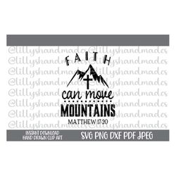 faith can move mountains svg, bible verse svg, matthew 17:20 svg, christian svg files, faith svg, bible quote svg, chris