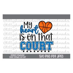 my heart is on that court svg basketball mom svg, basketball mama svg basketball  svg, basketball mom png basketball png