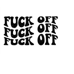 fuck off svg, fuck you svg, fuck it svg, stacked retro wavy text. vector cut file cricut, silhouette, sticker, decal, vi