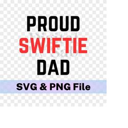 proud swiftie dad svg png file, eras tour outfit, eras tour merch, taylor swift t-shirt, instant digital download (2 pcs