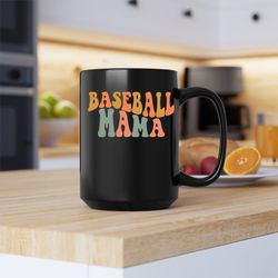 baseball mama mug, baseball mama, baseball mama coffee and tea gift mug
