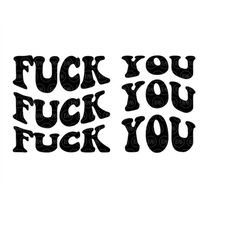 fuck you svg, fuck it svg, fuck off svg, stacked retro wavy text. vector cut file cricut, silhouette, sticker, decal, vi