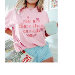 You Are Enough Shirt Retro Comfort Colors Shirt Positivity Shirt Boho Pink Shirt Inspirational TShirt Vintage Graphic Te