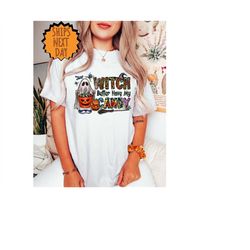 Witch Better Have My Candy Shirt, Kids Halloween Shirt, Trick or Treat Shirt, Halloween Trick or Treat, Funny Halloween