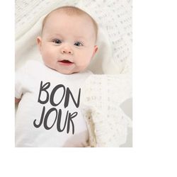 bonjour svg, new baby svg, baby shower svg, cut baby shirt, cricut baby svg, funny baby svg, baby boy svg, baby girl svg