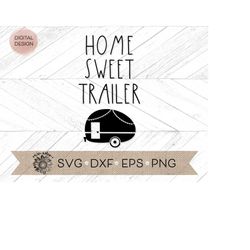 home sweet trailer svg - trailer cricut cut file - trailer silhouette cut file - camping svg - trailer clip art