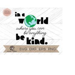 in a world where you can be anything be kind svg - be kind svg - cricut cut file - silhouette cut file
