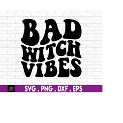 Bad Witch, Vibes Svg, Design Downloads, Witches, Witches Svg, Bad Witch Png File, Halloween Svg