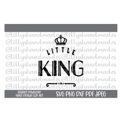 little king svg, prince svg, baby boy svg, baby boy onesie svg, little boys svg, toddler boy svg, little prince svg, tod