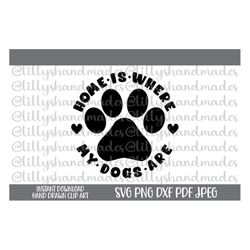 home is where my dogs are svg, dog love svg, dog mom svg, dog mama svg, funny dog svg, dog paw print svg, dog lover svg,