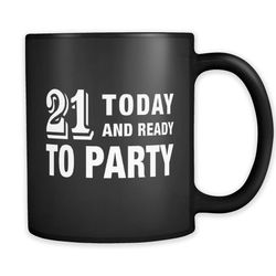 21st birthday mug, 21st birthday gift, birthday party mug birthday party decor