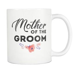 mother of the groom gift, groom mom gift, mom of the groom mug