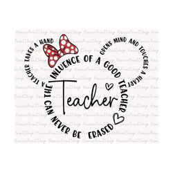 the influence of a good teacher can never be erased svg, teacher shirt svg, teacher life svg, teacher svg, teacher squad