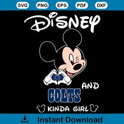 Disney And Colts Kinda Girl Svg, Sport Svg, Disney Svg, Indianapolis Colts Svg, Mickey Mouse Svg, Disney Colts Svg, Girl