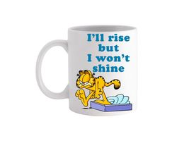 garfield i'll rise but i won't shine comic tv show - novelty cute funny anniversary birthday present, 11 - 15 oz white c