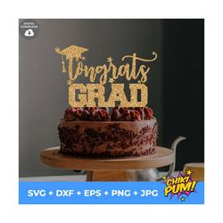 Congrats Grad SVG, Congrats Grad Cake Topper, Graduation Digital Download, Svg, Dxf, Eps, Silhouette, Cricut, Cut Files