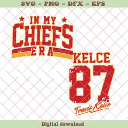 retro in my chiefs era vintage travis kelce 87 svg digital file