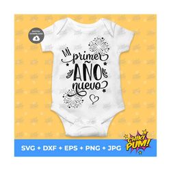 mi primer ao nuevo svg, mi primer ao svg, baby first svg, new year svg, spanish new year  svg