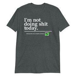 travis kelce i'm not doing shit today shirt mission accomplished