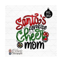 Christmas Design PNG, Santa's Favorite Cheer Mom PNG, Christmas Cheerleading Sublimation PNG, Christmas Cheer Mom Design