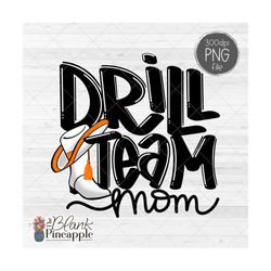 drill team design png, drill team mom in orange png 300dpi, drill team mom sublimation design, drill team mom design han