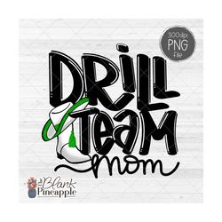 drill team design png, drill team mom in green png 300dpi, drill team mom sublimation design, drill team mom design hand