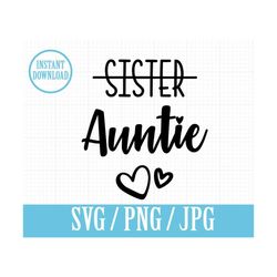 sister to auntie pregnancy announcement - svg, png, jpg - instant file download