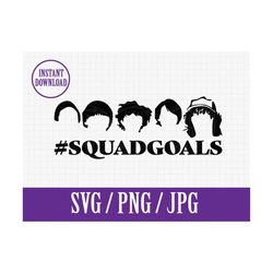 squad goals stranger things | the upside down | svg png jpg | instant file download