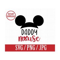 daddy mouse - disneyland disneyworld bounding dad father - svg, png, jpg - instant file download