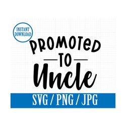 promoted to uncle - pregnancy announcement - svg, png, jpg - instant file download