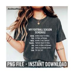 my football season schedule png, funny football png, gameday png, football lover png, football season png, football png,