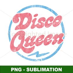 disco queen - retro style typography sublimation png - groove to the rhythm with this classic design