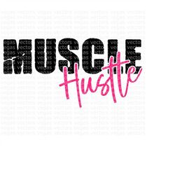 muscle hustle svg, workout svg, gym tank svg, digital download, cut file, sublimation, clipart (includes svg/dxf/png/jpe