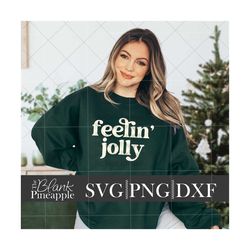 Christmas SVG Cut File, Feelin Jolly SVG, DXF, and png Digital Download, Feelin Jolly Cut file, Christmas Design, Christ