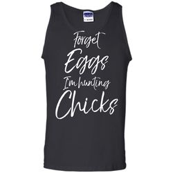 Forget Eggs Im Hunting Chicks Shirt Easter Egg Hunting Tee Tank Top