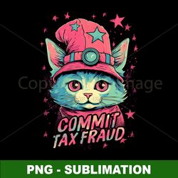 tax fraud kitty meme - hilarious sublimation png download - unleash your inner rebel