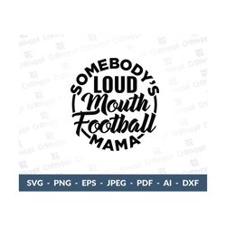 loud mouth football mama svg, sports mama svg, football mom svg, football funny svg, football mom svg, loud mouth footba