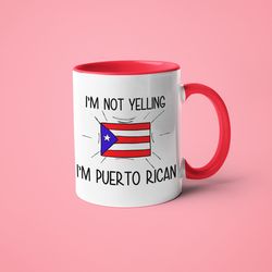 i'm not yelling i'm puerto rican mug, puerto rican gift idea, gift for puerto rican, puerto rican mom gift, puerto rican