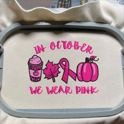 in october we wear embroidery designs, cancer awareness embroidery designs, breast cancer embroidery designs, pink ribbon embroidery designs