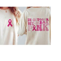 in october we wear pink svg, breast cancer svg, pink svg, awareness ribbon svg, cancer ribbon svg, cut files for cricut