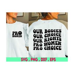 pro choice svg, our bodies svg, our choice svg, pro women svg, pro rights svg, uterus svg, abortion svg, womens rights s