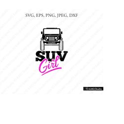 suv girl svg, girl svg,  suv svg, suv car girl svg, car svg, suv car svg, car clipart, keep calm clipart, cricut, silhou